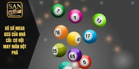 Xổ Số Mega 655 SANCLUB: Cơ Hội May Mắn Đột Phá